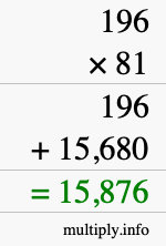 How to calculate 196 times 81 using long multiplication