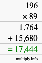 How to calculate 196 times 89 using long multiplication How to calculate 196 times 89 using long multiplication