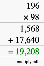 How to calculate 196 times 98 using long multiplication How to calculate 196 times 98 using long multiplication