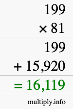 How to calculate 199 times 81 using long multiplication