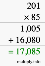 How to calculate 201 times 85 using long multiplication How to calculate 201 times 85 using long multiplication