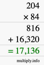 How to calculate 204 times 84 using long multiplication How to calculate 204 times 84 using long multiplication