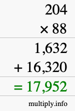 How to calculate 204 times 88 using long multiplication How to calculate 204 times 88 using long multiplication