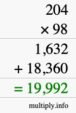 How to calculate 204 times 98 using long multiplication How to calculate 204 times 98 using long multiplication