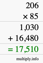 How to calculate 206 times 85 using long multiplication How to calculate 206 times 85 using long multiplication