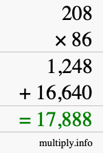 How to calculate 208 times 86 using long multiplication How to calculate 208 times 86 using long multiplication