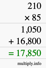 How to calculate 210 times 85 using long multiplication How to calculate 210 times 85 using long multiplication