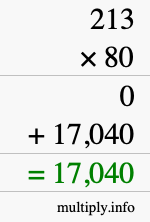 How to calculate 213 times 80 using long multiplication How to calculate 213 times 80 using long multiplication