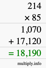 How to calculate 214 times 85 using long multiplication How to calculate 214 times 85 using long multiplication