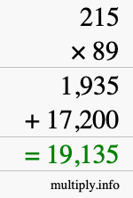 How to calculate 215 times 89 using long multiplication How to calculate 215 times 89 using long multiplication
