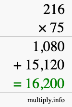 How to calculate 216 times 75 using long multiplication How to calculate 216 times 75 using long multiplication