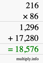 How to calculate 216 times 86 using long multiplication How to calculate 216 times 86 using long multiplication