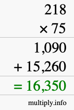 How to calculate 218 times 75 using long multiplication How to calculate 218 times 75 using long multiplication