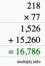 How to calculate 218 times 77 using long multiplication How to calculate 218 times 77 using long multiplication