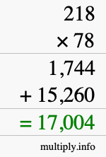 How to calculate 218 times 78 using long multiplication How to calculate 218 times 78 using long multiplication