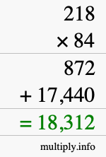 How to calculate 218 times 84 using long multiplication How to calculate 218 times 84 using long multiplication