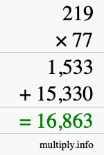 How to calculate 219 times 77 using long multiplication How to calculate 219 times 77 using long multiplication