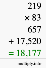 How to calculate 219 times 83 using long multiplication How to calculate 219 times 83 using long multiplication