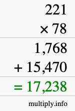 How to calculate 221 times 78 using long multiplication How to calculate 221 times 78 using long multiplication