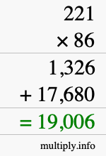 How to calculate 221 times 86 using long multiplication How to calculate 221 times 86 using long multiplication