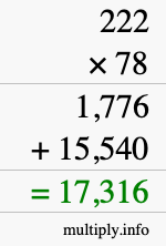 How to calculate 222 times 78 using long multiplication How to calculate 222 times 78 using long multiplication