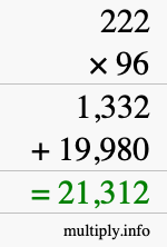 How to calculate 222 times 96 using long multiplication How to calculate 222 times 96 using long multiplication