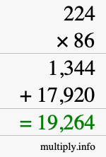 How to calculate 224 times 86 using long multiplication How to calculate 224 times 86 using long multiplication