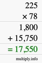 How to calculate 225 times 78 using long multiplication How to calculate 225 times 78 using long multiplication