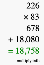 How to calculate 226 times 83 using long multiplication How to calculate 226 times 83 using long multiplication