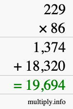 How to calculate 229 times 86 using long multiplication How to calculate 229 times 86 using long multiplication