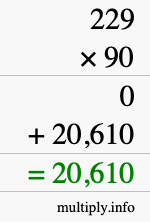 How to calculate 229 times 90 using long multiplication How to calculate 229 times 90 using long multiplication