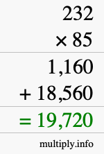 How to calculate 232 times 85 using long multiplication How to calculate 232 times 85 using long multiplication