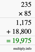 How to calculate 235 times 85 using long multiplication How to calculate 235 times 85 using long multiplication
