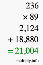 How to calculate 236 times 89 using long multiplication How to calculate 236 times 89 using long multiplication