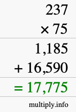 How to calculate 237 times 75 using long multiplication How to calculate 237 times 75 using long multiplication