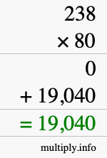 How to calculate 238 times 80 using long multiplication How to calculate 238 times 80 using long multiplication