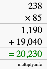 How to calculate 238 times 85 using long multiplication How to calculate 238 times 85 using long multiplication