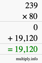 How to calculate 239 times 80 using long multiplication How to calculate 239 times 80 using long multiplication