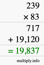 How to calculate 239 times 83 using long multiplication How to calculate 239 times 83 using long multiplication