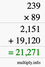 How to calculate 239 times 89 using long multiplication How to calculate 239 times 89 using long multiplication