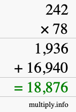 How to calculate 242 times 78 using long multiplication How to calculate 242 times 78 using long multiplication