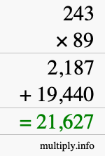 How to calculate 243 times 89 using long multiplication How to calculate 243 times 89 using long multiplication