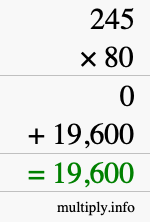 How to calculate 245 times 80 using long multiplication How to calculate 245 times 80 using long multiplication