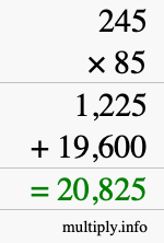How to calculate 245 times 85 using long multiplication How to calculate 245 times 85 using long multiplication