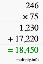 How to calculate 246 times 75 using long multiplication How to calculate 246 times 75 using long multiplication