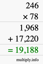 How to calculate 246 times 78 using long multiplication How to calculate 246 times 78 using long multiplication