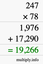 How to calculate 247 times 78 using long multiplication How to calculate 247 times 78 using long multiplication