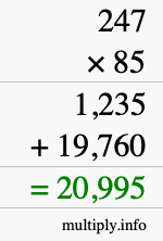 How to calculate 247 times 85 using long multiplication How to calculate 247 times 85 using long multiplication