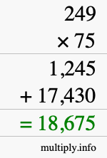 How to calculate 249 times 75 using long multiplication How to calculate 249 times 75 using long multiplication