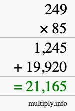 How to calculate 249 times 85 using long multiplication How to calculate 249 times 85 using long multiplication